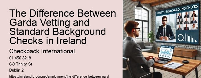 The Difference Between Garda Vetting and Standard Background Checks in Ireland