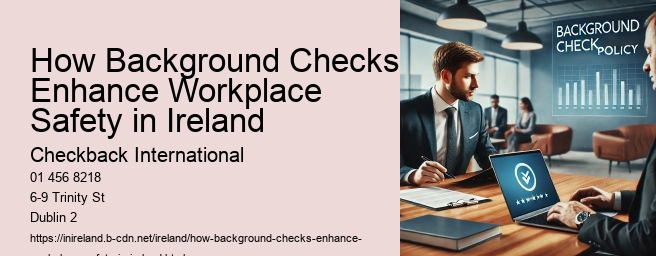 How Background Checks Enhance Workplace Safety in Ireland