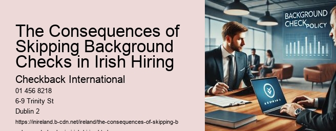 The Consequences of Skipping Background Checks in Irish Hiring